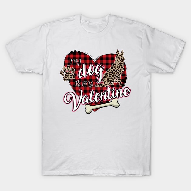 German Shepherd: My dog is my Valentine T-Shirt by dreadtwank